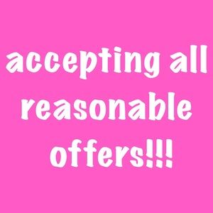 Accepting all REASONABLE offers!!